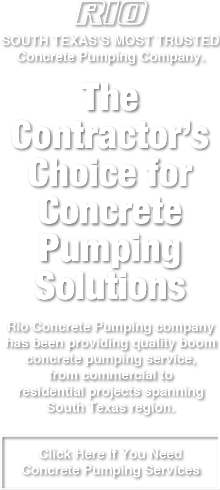 Rio Concrete Pumping Company – The Contractor's Choice for Concrete Pumping  Solutions in South Texas